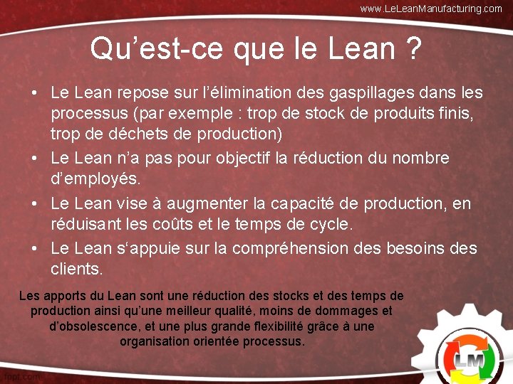 www. Lean. Manufacturing. com Qu’est-ce que le Lean ? • Le Lean repose sur