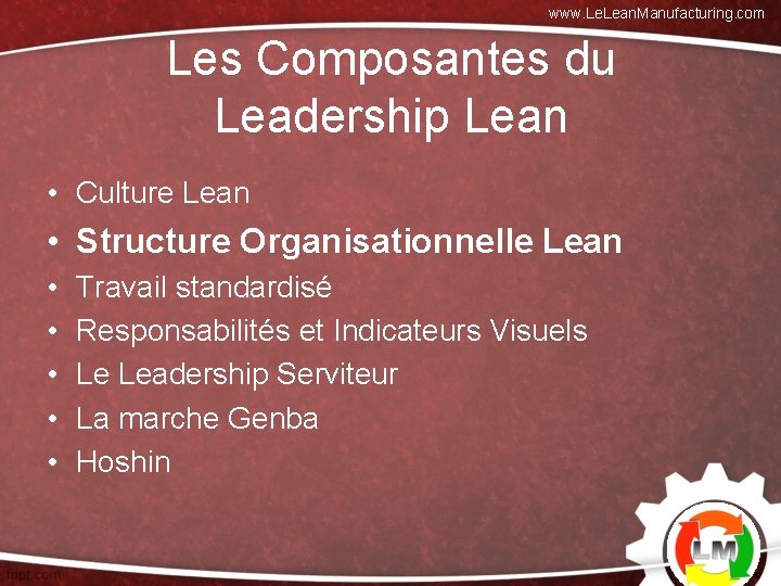 www. Lean. Manufacturing. com Les Composantes du Leadership Lean • Culture Lean • Structure