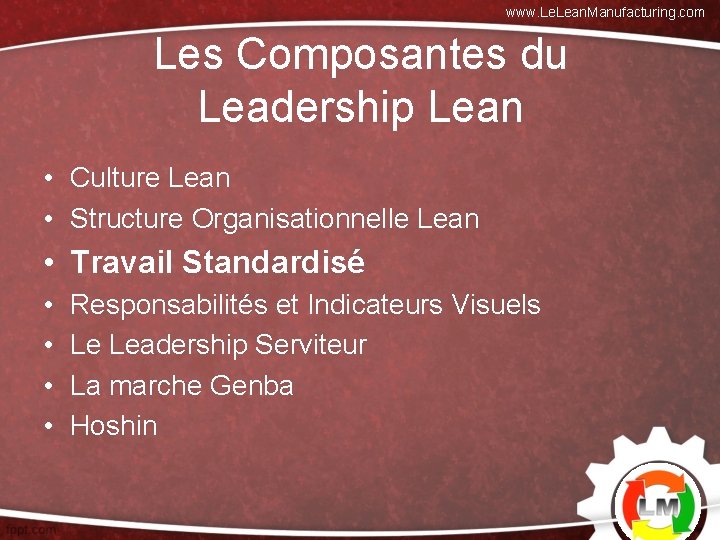 www. Lean. Manufacturing. com Les Composantes du Leadership Lean • Culture Lean • Structure