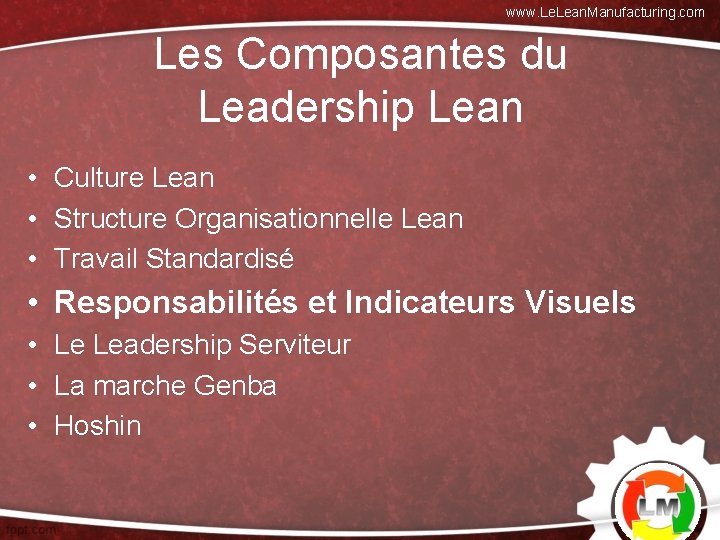 www. Lean. Manufacturing. com Les Composantes du Leadership Lean • Culture Lean • Structure