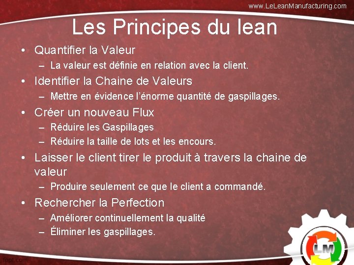 www. Lean. Manufacturing. com Les Principes du lean • Quantifier la Valeur – La