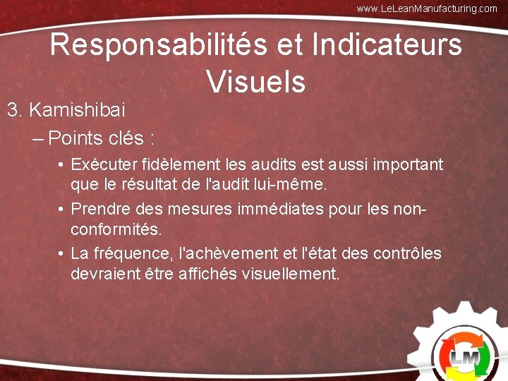www. Lean. Manufacturing. com Responsabilités et Indicateurs Visuels 3. Kamishibai – Points clés :