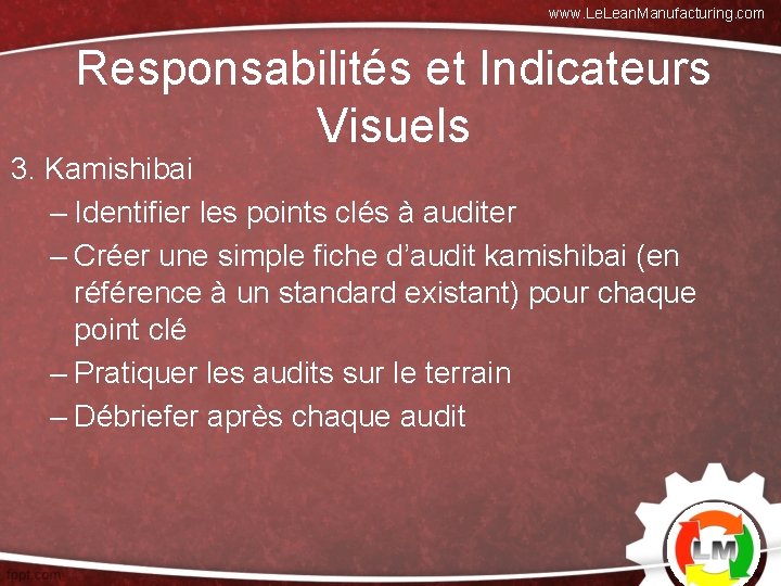 www. Lean. Manufacturing. com Responsabilités et Indicateurs Visuels 3. Kamishibai – Identifier les points