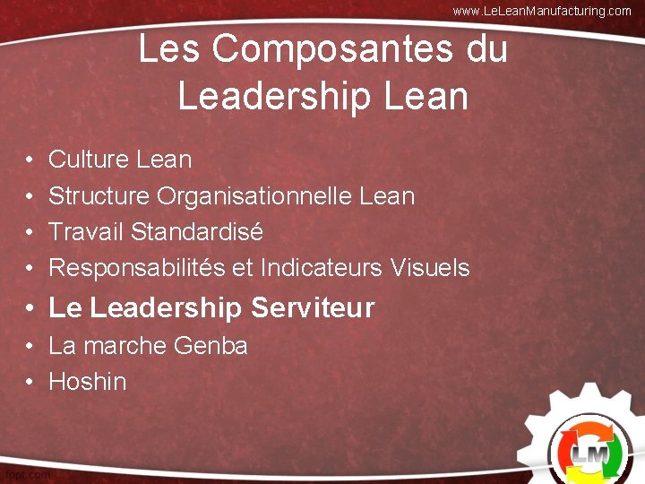 www. Lean. Manufacturing. com Les Composantes du Leadership Lean • • Culture Lean Structure