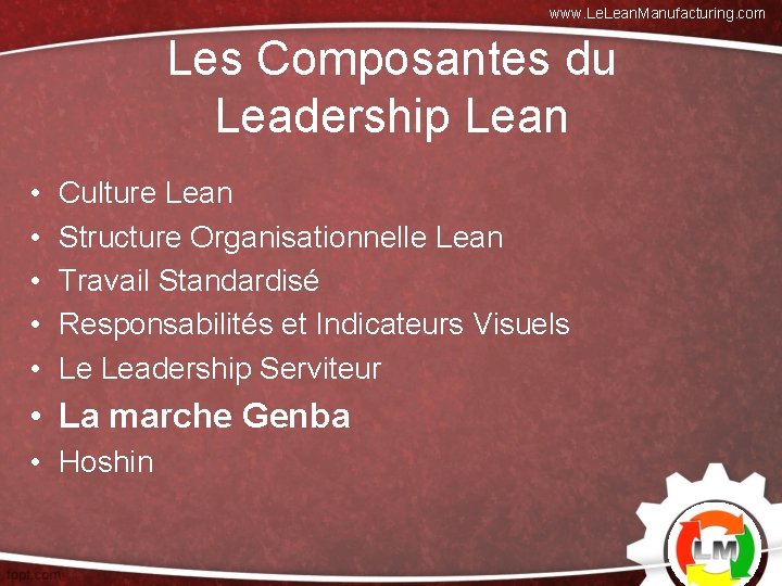 www. Lean. Manufacturing. com Les Composantes du Leadership Lean • • • Culture Lean