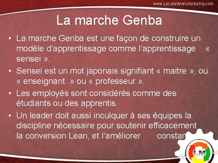 www. Lean. Manufacturing. com La marche Genba • La marche Genba est une façon