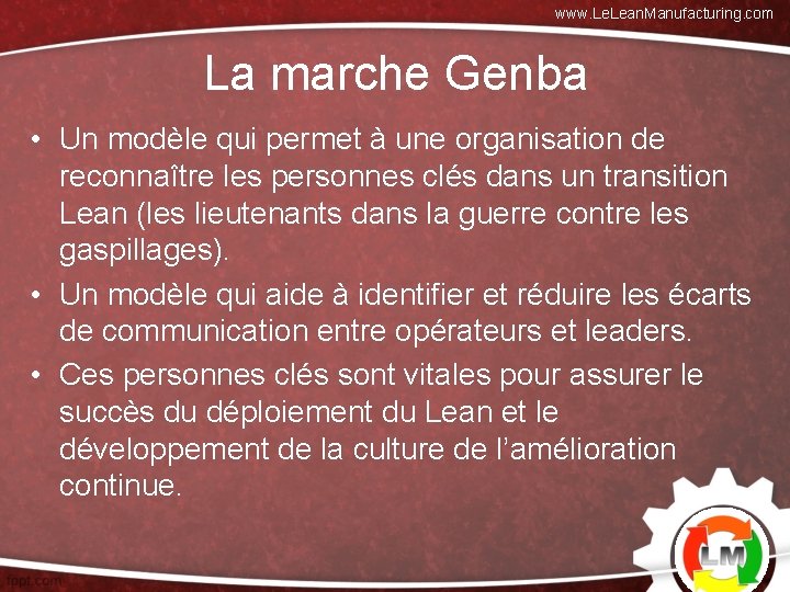 www. Lean. Manufacturing. com La marche Genba • Un modèle qui permet à une