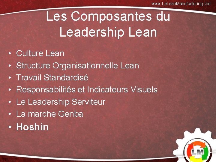 www. Lean. Manufacturing. com Les Composantes du Leadership Lean • • • Culture Lean