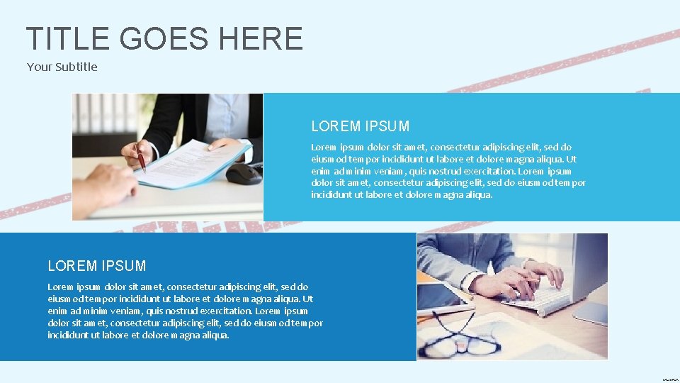 TITLE GOES HERE Your Subtitle LOREM IPSUM Lorem ipsum dolor sit amet, consectetur adipiscing TITLE GOES HERE Your Subtitle LOREM IPSUM Lorem ipsum dolor sit amet, consectetur adipiscing