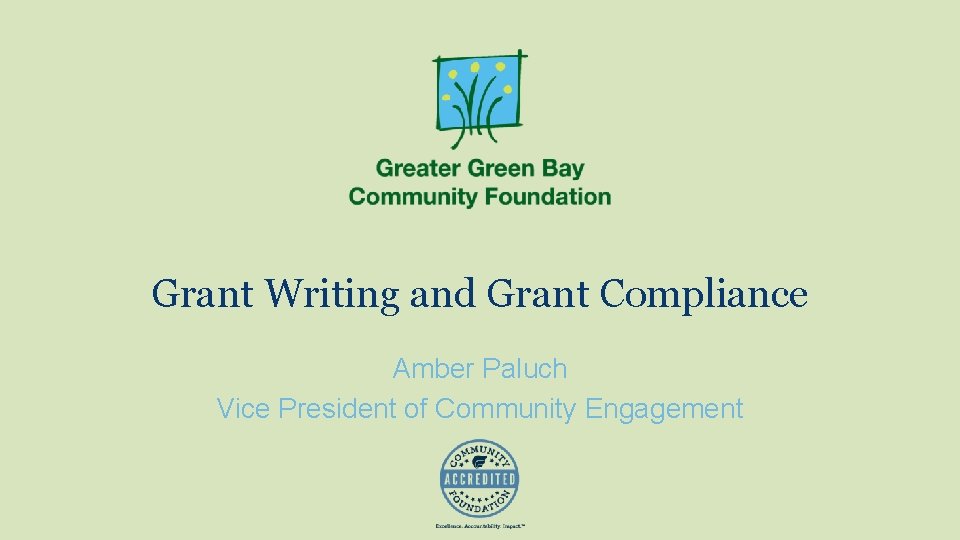 Grant Writing and Grant Compliance Amber Paluch Vice President of Community Engagement 