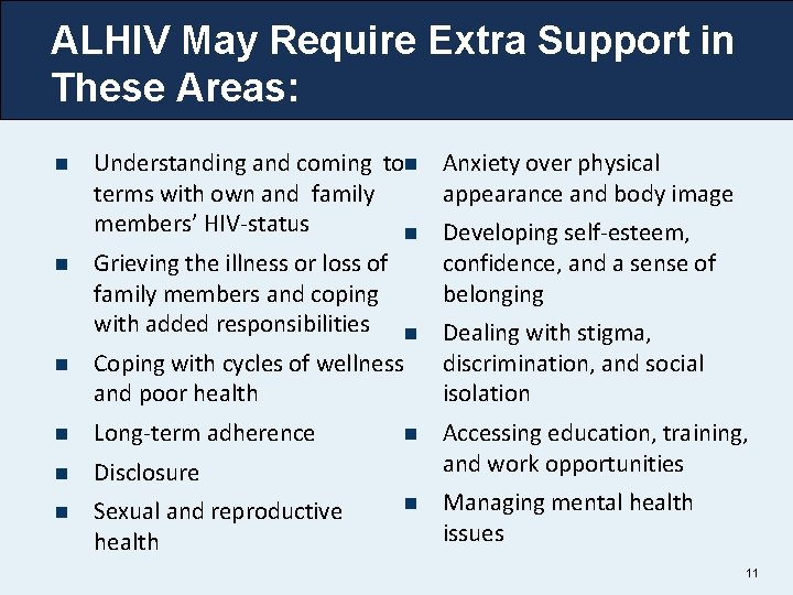 ALHIV May Require Extra Support in These Areas: n n Understanding and coming to