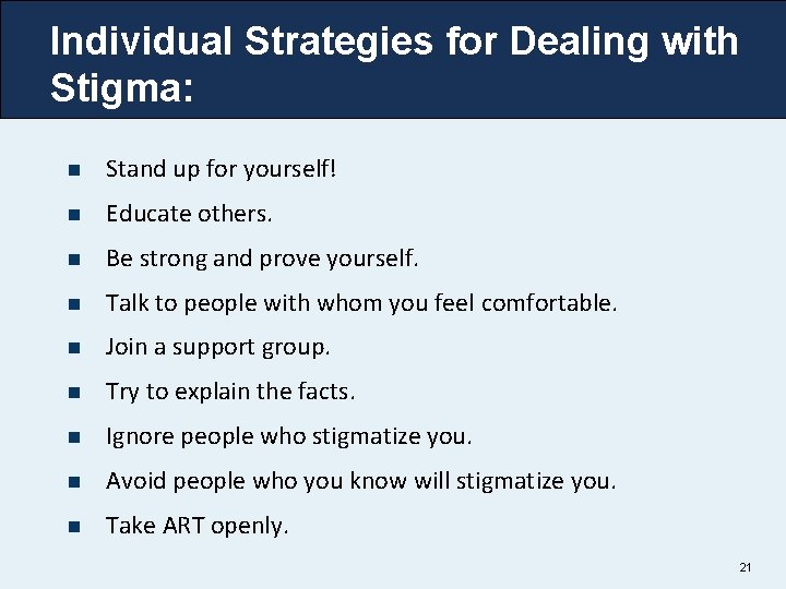 Individual Strategies for Dealing with Stigma: n Stand up for yourself! n Educate others.