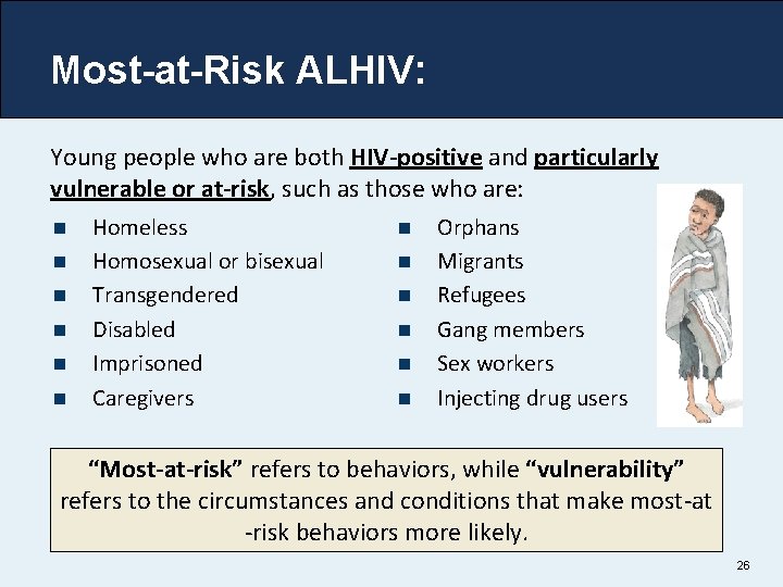 Most-at-Risk ALHIV: Young people who are both HIV-positive and particularly vulnerable or at-risk, such