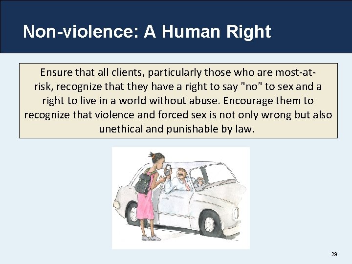 Non-violence: A Human Right Ensure that all clients, particularly those who are most-atrisk, recognize