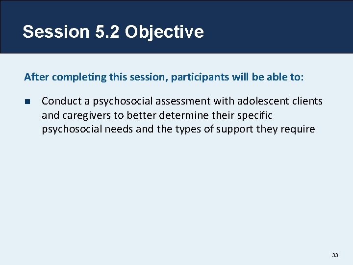 Session 5. 2 Objective After completing this session, participants will be able to: n