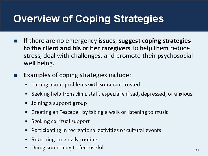 Overview of Coping Strategies n If there are no emergency issues, suggest coping strategies