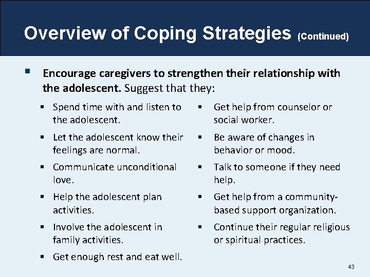 Overview of Coping Strategies (Continued) § Encourage caregivers to strengthen their relationship with the