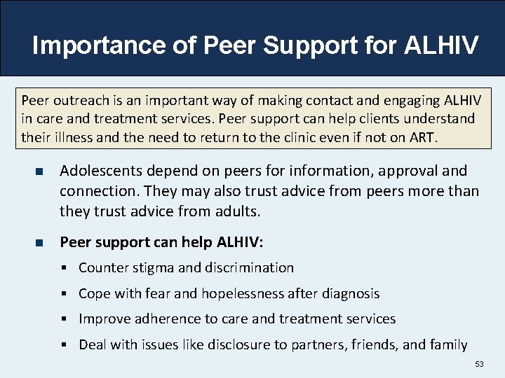 Importance of Peer Support for ALHIV Peer outreach is an important way of making