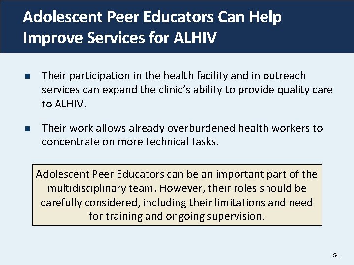 Adolescent Peer Educators Can Help Improve Services for ALHIV n Their participation in the