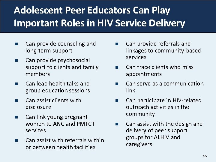 Adolescent Peer Educators Can Play Important Roles in HIV Service Delivery n Can provide