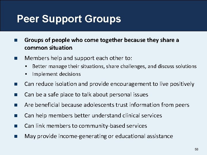 Peer Support Groups n Groups of people who come together because they share a