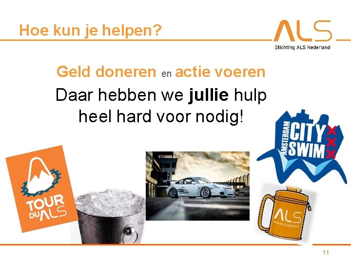 Hoe kun je helpen? Geld doneren en actie voeren Daar hebben we jullie hulp