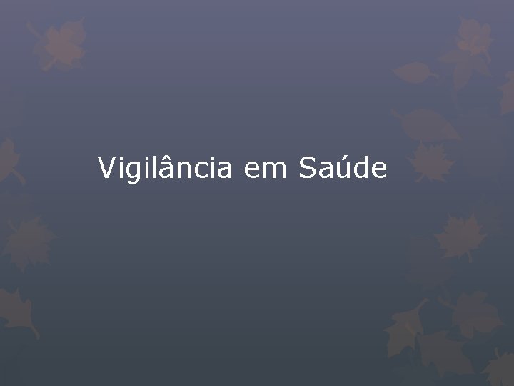 Vigilância em Saúde 