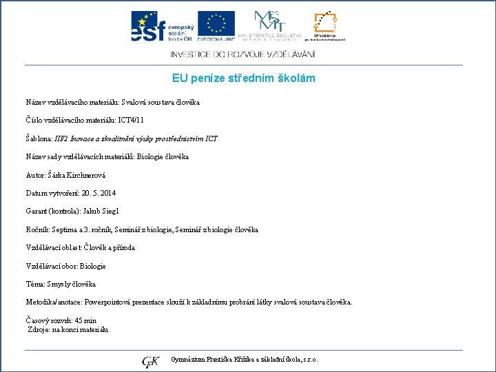 EU peníze středním školám Název vzdělávacího materiálu: Svalová soustava člověka Číslo vzdělávacího materiálu: ICT