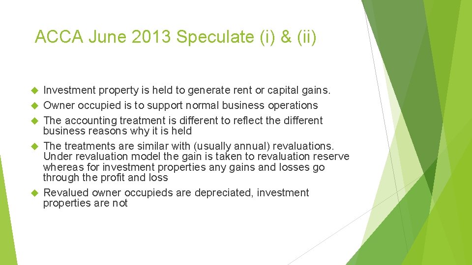 ACCA June 2013 Speculate (i) & (ii) Investment property is held to generate rent