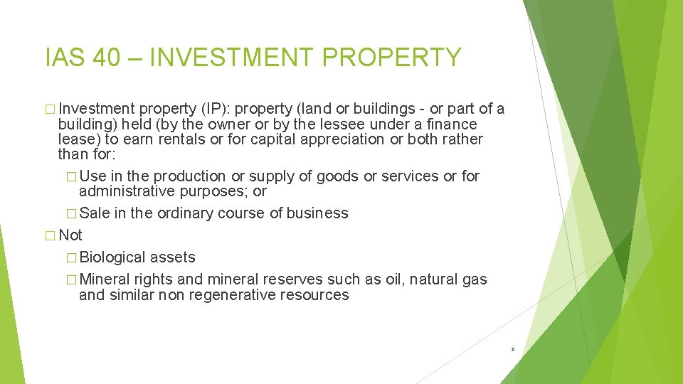 IAS 40 – INVESTMENT PROPERTY � Investment property (IP): property (land or buildings -