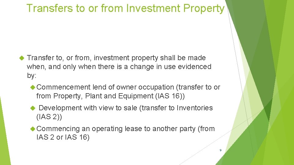 Transfers to or from Investment Property Transfer to, or from, investment property shall be