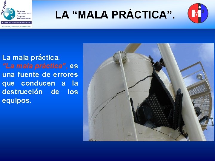 LA “MALA PRÁCTICA”. La mala práctica. “La mala práctica”, es una fuente de errores