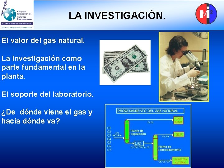 LA INVESTIGACIÓN. El valor del gas natural. La investigación como parte fundamental en la