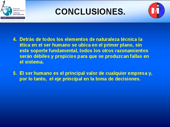 CONCLUSIONES. 4. Detrás de todos los elementos de naturaleza técnica la ética en el