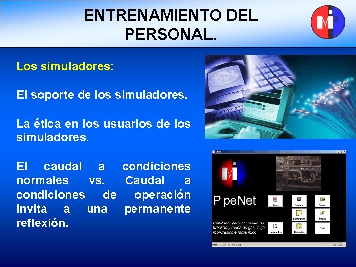 ENTRENAMIENTO DEL PERSONAL. Los simuladores: El soporte de los simuladores. La ética en los