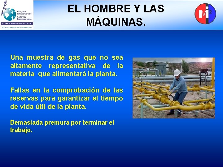 EL HOMBRE Y LAS MÁQUINAS. Una muestra de gas que no sea altamente representativa