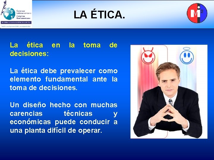 LA ÉTICA. La ética en decisiones: la toma de La ética debe prevalecer como