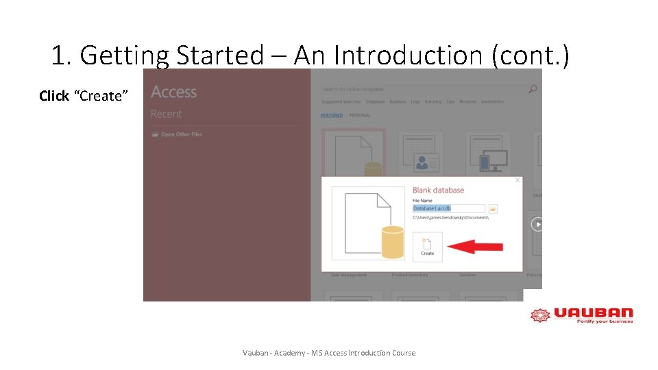 1. Getting Started – An Introduction (cont. ) Click “Create” Vauban - Academy -