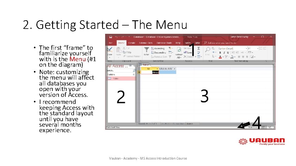 2. Getting Started – The Menu • The first “frame” to familiarize yourself with