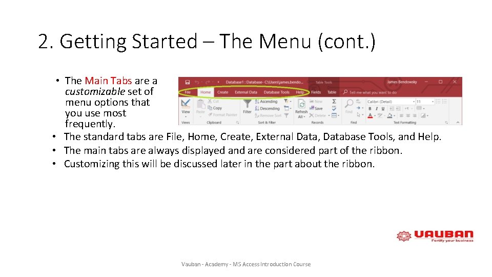 2. Getting Started – The Menu (cont. ) • The Main Tabs are a