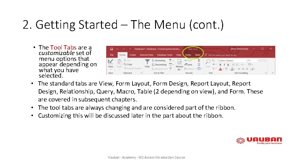 2. Getting Started – The Menu (cont. ) • The Tool Tabs are a