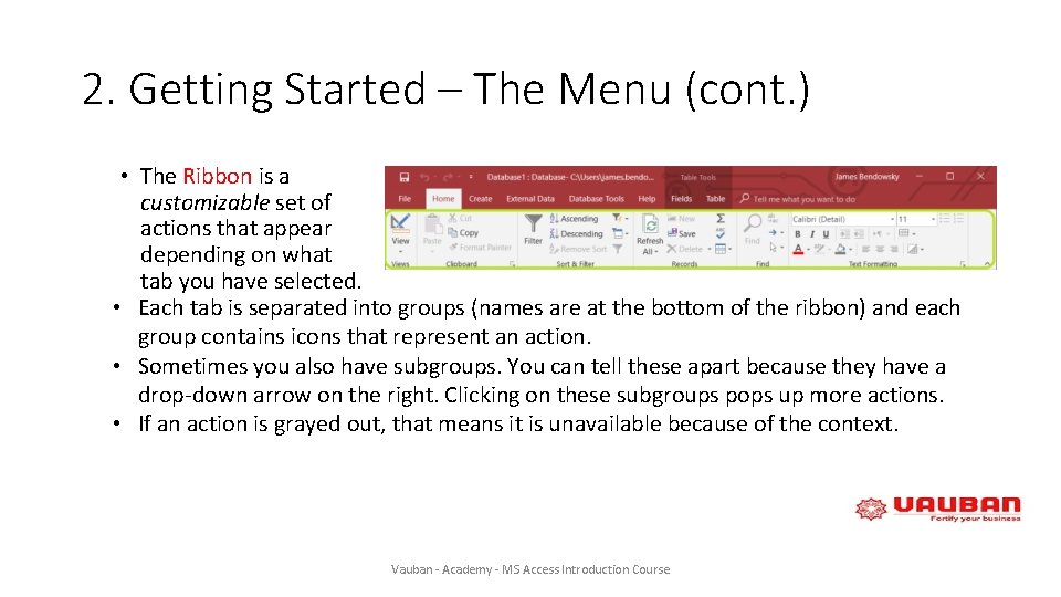 2. Getting Started – The Menu (cont. ) • The Ribbon is a customizable