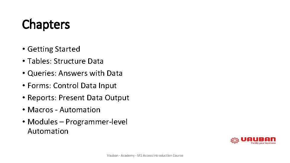 Chapters • Getting Started • Tables: Structure Data • Queries: Answers with Data •