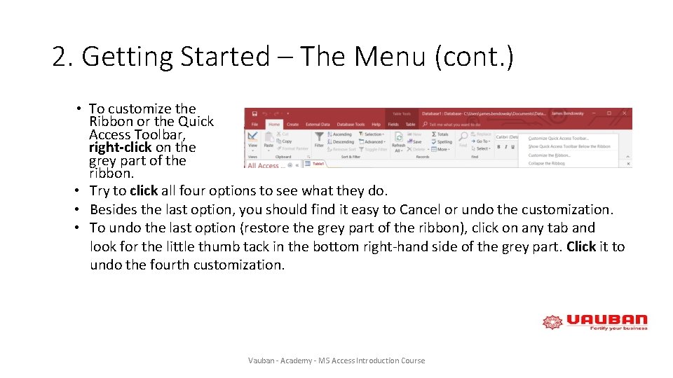 2. Getting Started – The Menu (cont. ) • To customize the Ribbon or