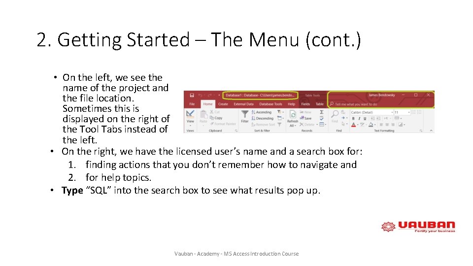 2. Getting Started – The Menu (cont. ) • On the left, we see