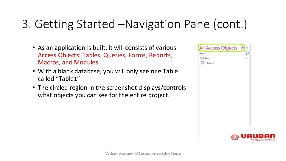 3. Getting Started –Navigation Pane (cont. ) • As an application is built, it