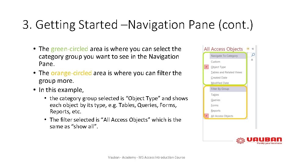 3. Getting Started –Navigation Pane (cont. ) • The green-circled area is where you