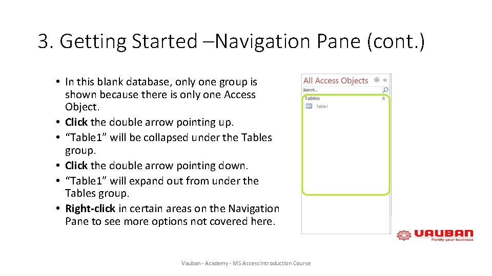 3. Getting Started –Navigation Pane (cont. ) • In this blank database, only one