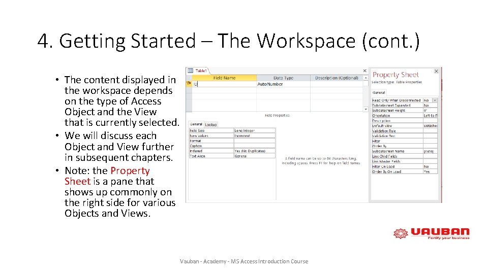 4. Getting Started – The Workspace (cont. ) • The content displayed in the