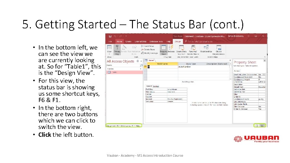 5. Getting Started – The Status Bar (cont. ) • In the bottom left,